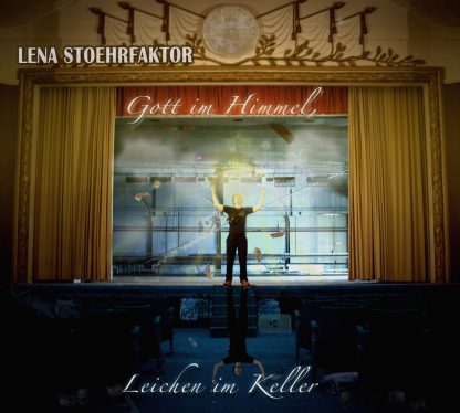Cover: Lena Stoehrfaktor - Gott im Himmel, Leichen im Keller
