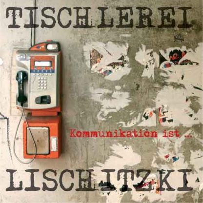Cover: Tischlerei Lischitzki - Kommunikation ist..