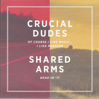 Cover: Crucial Dudes / Shared Arms - Split 7inch