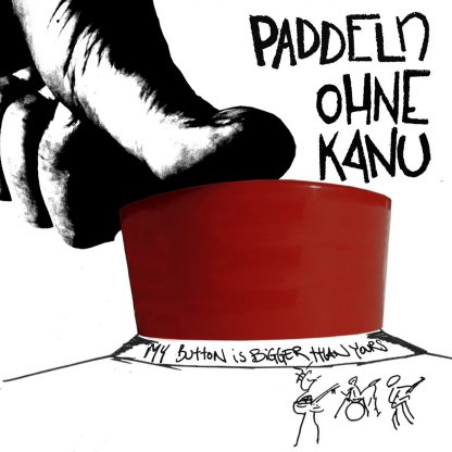 Cover: Paddeln ohne Kanu - MY button is bigger than yours LP