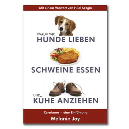 Cover: warum-wir-hunde-lieben-schweine-essen-und-kuhe-anziehen-melanie-joy